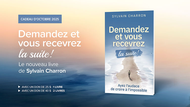 Cadeau du mois d'octobre 2025 - Le livre Demandez et vous recevrez, la suite! de Sylvain Charron
